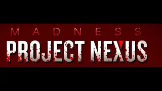 Madness: Project Nexus classic (Fast and Ravenous mod)