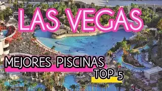 LAS 5 MEJORES PISCINAS DE LAS VEGAS VERANO 2021