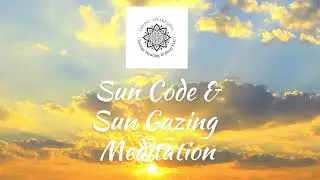 Sun Codes & Sun Gazing Guided Meditation