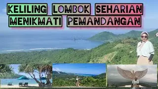 MENJELAJAHI LOMBOK - MEKAKI,SEKOTONG,SELONG BELANAK,PANTAI MAWUN,PERIAN,PESONA NUSANTARA