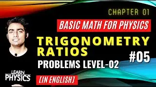#05 Trigonometry Ratios || Problems Level - 2 || Trigonometry || Physics Factor [English]