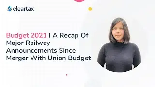 Budget 2021 I A Recap Of Major Railway Announcements Since Merger With Union Budget
