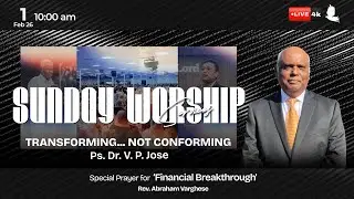 🔴 🅛🅘🅥🅔 // Sunday Worship - II / Ps. Dr. V. P. Jose, Transforming... Not conforming // 1 Feb 2026
