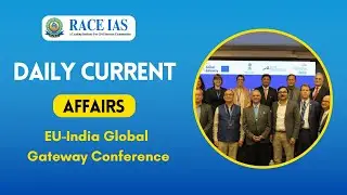 India EU Global Gateway Summit 2023: Today current affairs | IAS/PCS | RACE IAS