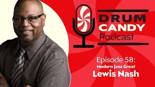 The Drum Candy Podcast, Episode 58: Modern Jazz Great Lewis Nash