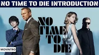 No Time To Die | Short Introduction | Daniel Craig, Ana de Armas, Rami Malek | Movintro |
