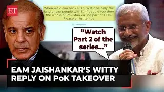 'Watch Part 2 of the series&hellip;': EAM Jaishankar's witty reply on PoK takeover