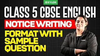 Class 5 CBSE English | Notice Writing &ndash; Format with Sample Question | Xylem Class 5 CBSE