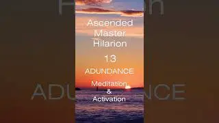 13 ASCENDED MASTER HILARION - ABUNDANCE - Mediation & Activation - 13.08.2025