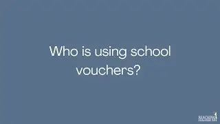 Who is using school vouchers?