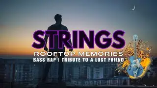 Rooftop Memories, Emotional Bass Rap, Tribute to a Lost Friend