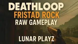 Deathloop &ndash; Fristad Rock (No Commentary, RTX Gameplay, 1080p60 Ultra Settings) | Lunar Playz