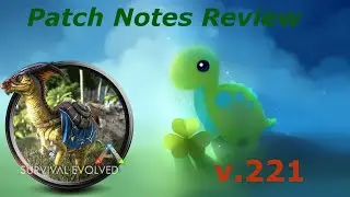 Ark: Survival Evolved - Patch Notes 221 Review