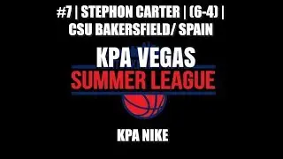Stephon Carter Highlight | 22nd Annual KPA Vegas Pro Summer League 2018