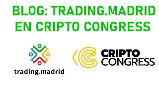 Blog: Trading.madrid en Cripto Congress