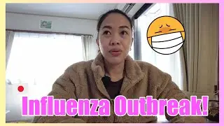 Influenza A Outbreak sa Japan | Symptoms 😷 | Life Update + Bakit Ako Nawala