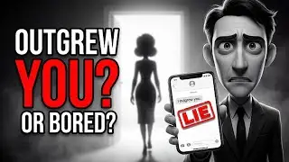 She Said “I Outgrew You” — What It REALLY Means | What To Say Next