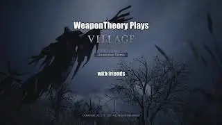 WeaponTheory Plays Resident Evil Village Castle Demo [Simp Edition]