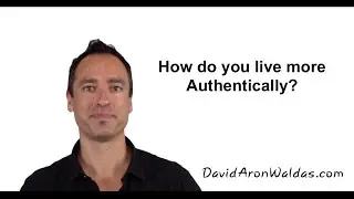 How do you live more Authentically?