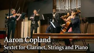 Aaron Copland: Sextet for Clarinet, String Quartet and Piano, first movement