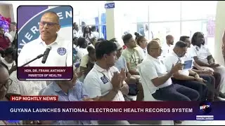 GUYANA LAUNCHES NATIONAL ELECTRONIC HEALTH RECORDS SYSTEM