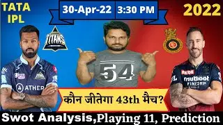 IPL 2022 : RCB vs GT - 43th match | Match Prediction