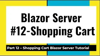 Blazor Server Course End to End Shopping Cart Part 12
