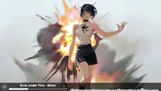 Eva Under Fire [Nightcore] - Blow