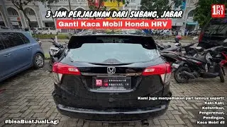 3 Jam Perjalanan Ganti Kaca Mobil Honda HRV di unoPart ID Toko Kaca Mobil Termurah dan Terlengkap