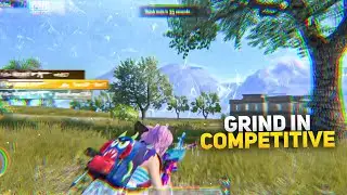 Grinding is all I need | Competitive grind |