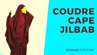 COUDRE LA CAPE JILBAB