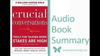 Crucial Conversations - Tools for Talking when Stakes are High- Audio Book  Summary