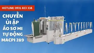 D&acirc;y chuyền ủi ập &aacute;o sơ mi tự động Macpi 289