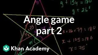 Angle game (part 2) | Angles and intersecting lines | Geometry | Khan Academy