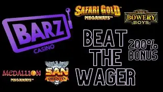 Beat the Wager @ Barz Casino 200% Bonus PART 7 - The Bowery Boys & more!