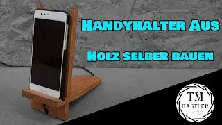 Handyhalter mit Ladefunktion aus Holz schnell und einfach selber bauen | TM-Bastler