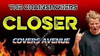 Closer - (Rock Cover) | Covers Avenue 