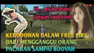 KEBODOHAN RANDOM, GANGGUIN ORANG PACARAN, PANGGIL HUSBAND SAMPE DI KILL MUSUH -FREE FIRE INDONESIA