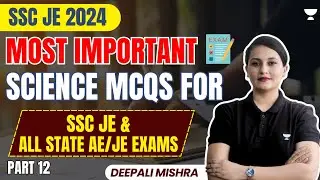 SSC JE 2024 | Most important Science MCQs - 12 | SSC JE & All State AE/JE Exams | Deepali Mishra