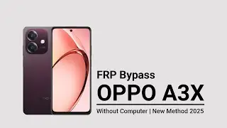 OPPO A3x FRP Bypass 2025 | Google Account Remove Without PC (Latest Security Patch)
