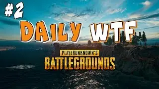 PUBG - Daily WTF Moments #2