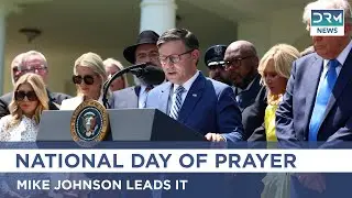 U.S. House Speaker Mike Johnson Leads National Day of Prayer 2025 | AC1G