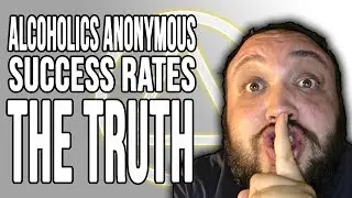 Alcoholics Anonymous (AA) Success Rates - THE TRUTH about 12 steps recovery