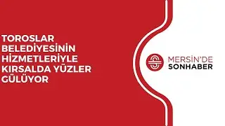 TOROSLAR BELEDİYESİNİN HİZMETLERİYLE KIRSALDA Y&Uuml;ZLER G&Uuml;L&Uuml;YOR