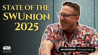 📢 State of the SWUnion 2025 (Feat. Jim Cartwright) - Star Wars: Unlimited Interview