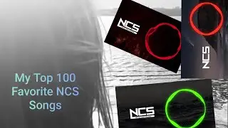 My Top 100 Favorite NCS Songs