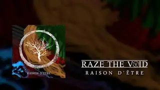 Raze The Void - Raison D'être