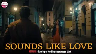 Sounds Like Love Coming to Netflix September 29th - Release on Netflix