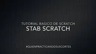Stab Scratch Tutorial en Espa&ntilde;ol