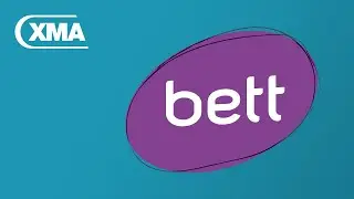 BETT Show 2020 at ExCeL London with XMA